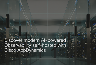 Image announcing new Cisco AppDynamics Modernizing self-hosted observability